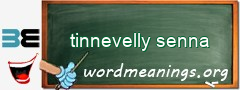 WordMeaning blackboard for tinnevelly senna